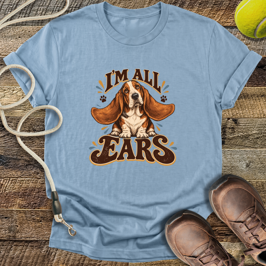 I'm All Ears (Basset Hound) T-Shirt