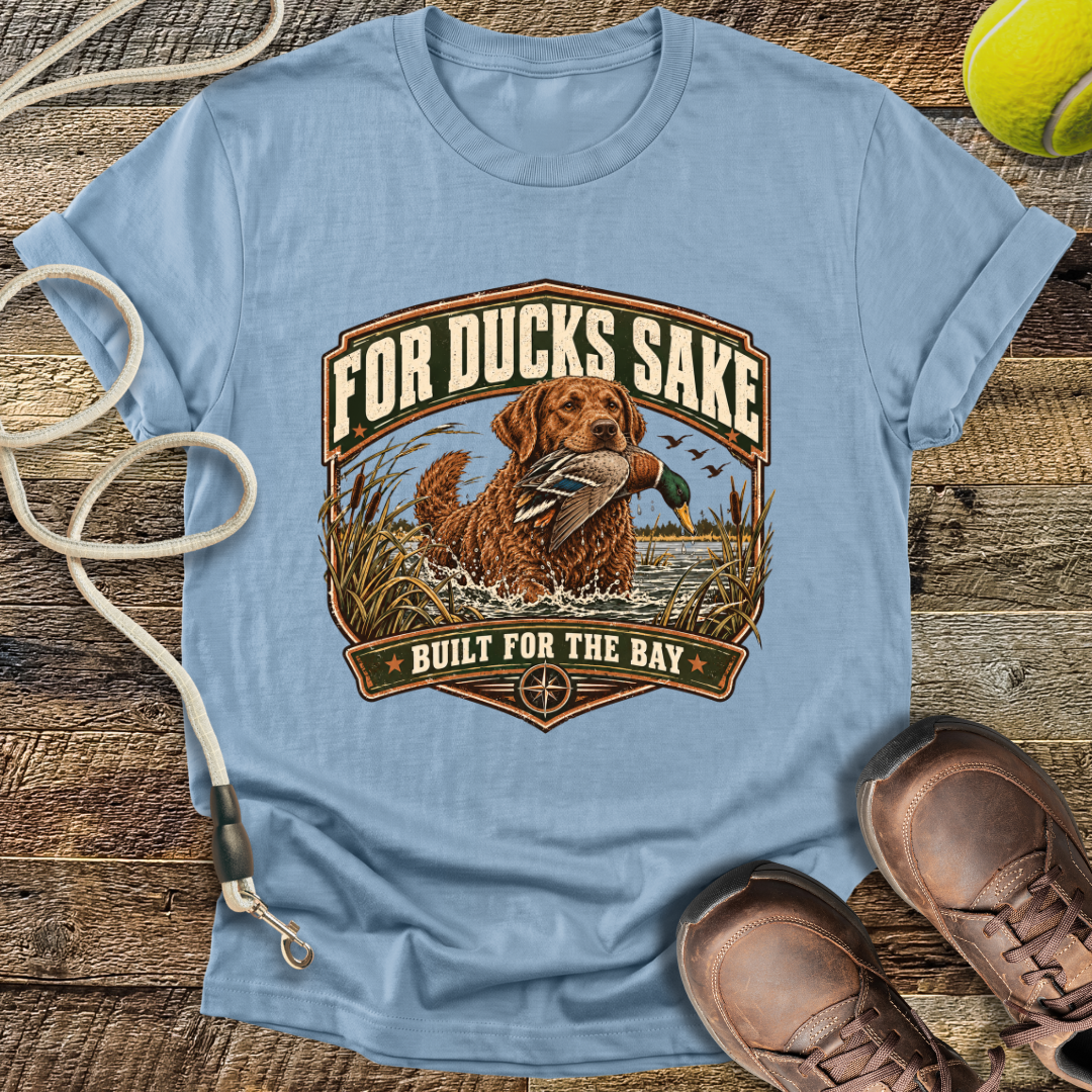 For Ducks Sake (Cesapeake Bay Retriever) T-Shirt