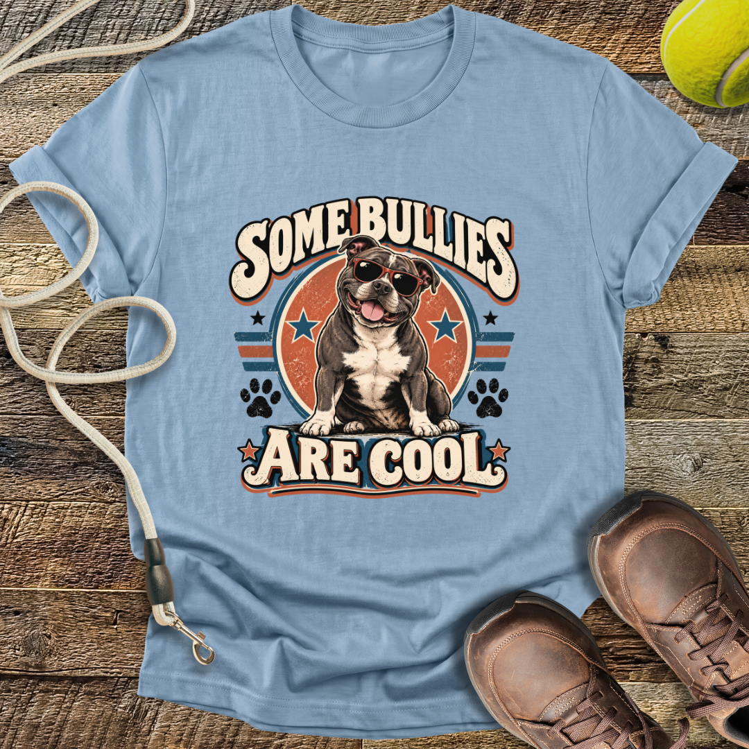 Some Bullies Are Cool (Staffordshire Bull Terrier) T-Shirt