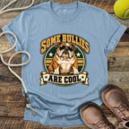 Some Bullies Are Cool (Bulldog) T-Shirt