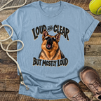 Loud And Clear (German Shepherd) T-Shirt
