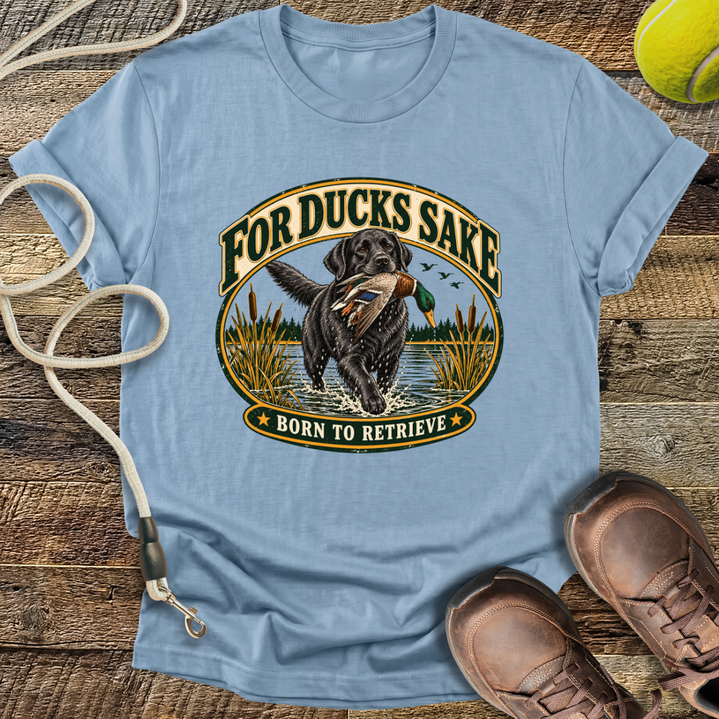 For Ducks Sake (Labrador) T-Shirt