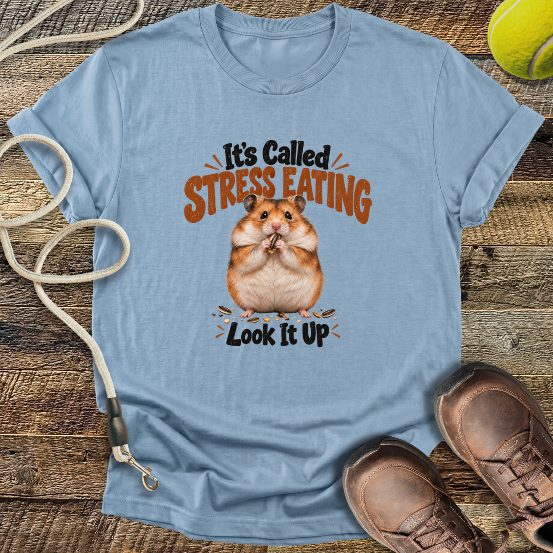 It's Called Stress Eating (Hamster) T-Shirt