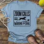 Zoom Calls = Walking The Dog T-Shirt