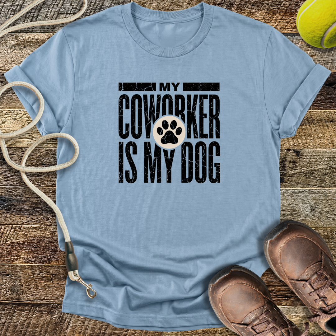 My Coworker Is My Dog T-Shirt