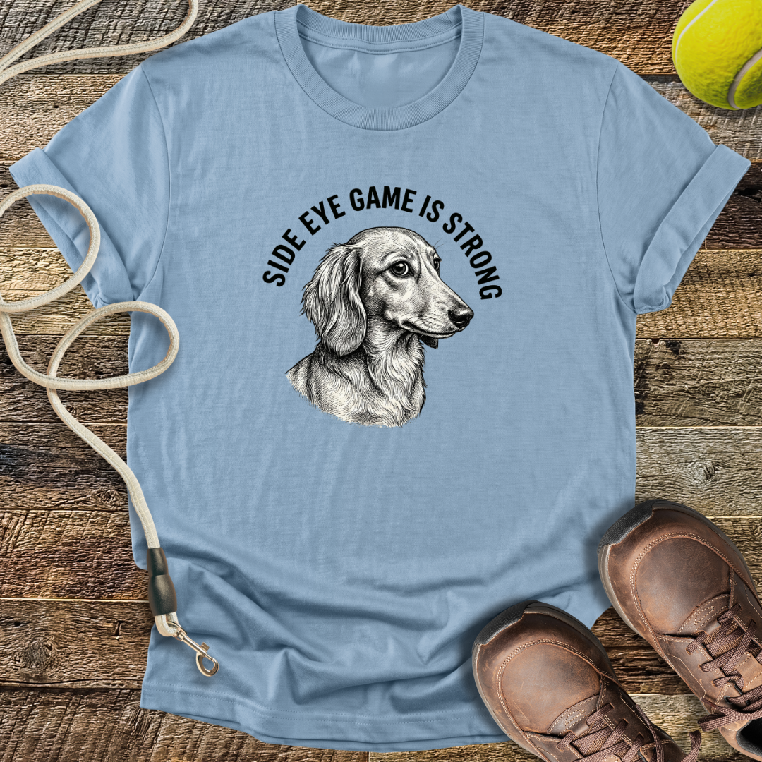 Side Eye Game Is Strong T-Shirt