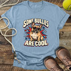 Some Bullies Are Cool (French Bulldog) T-Shirt
