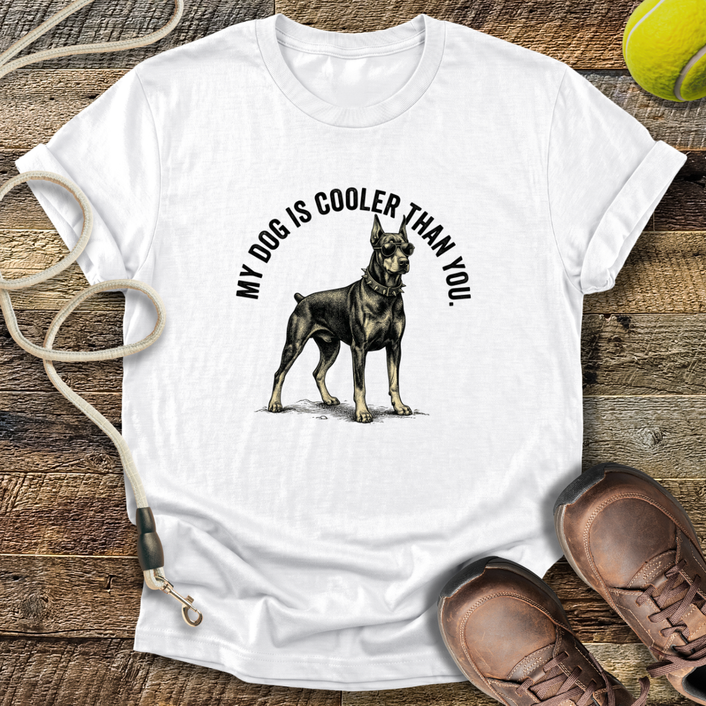 My Dog Is Cooler Than You T-Shirt