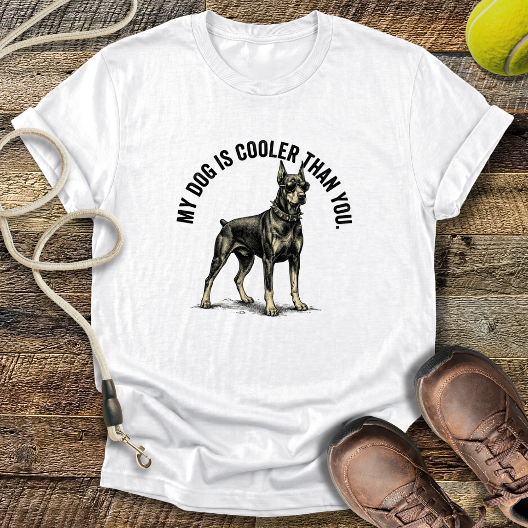 My Dog Is Cooler Than You T-Shirt