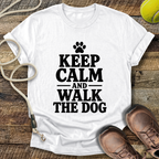 Keep Calm And Walk The Dog T-Shirt