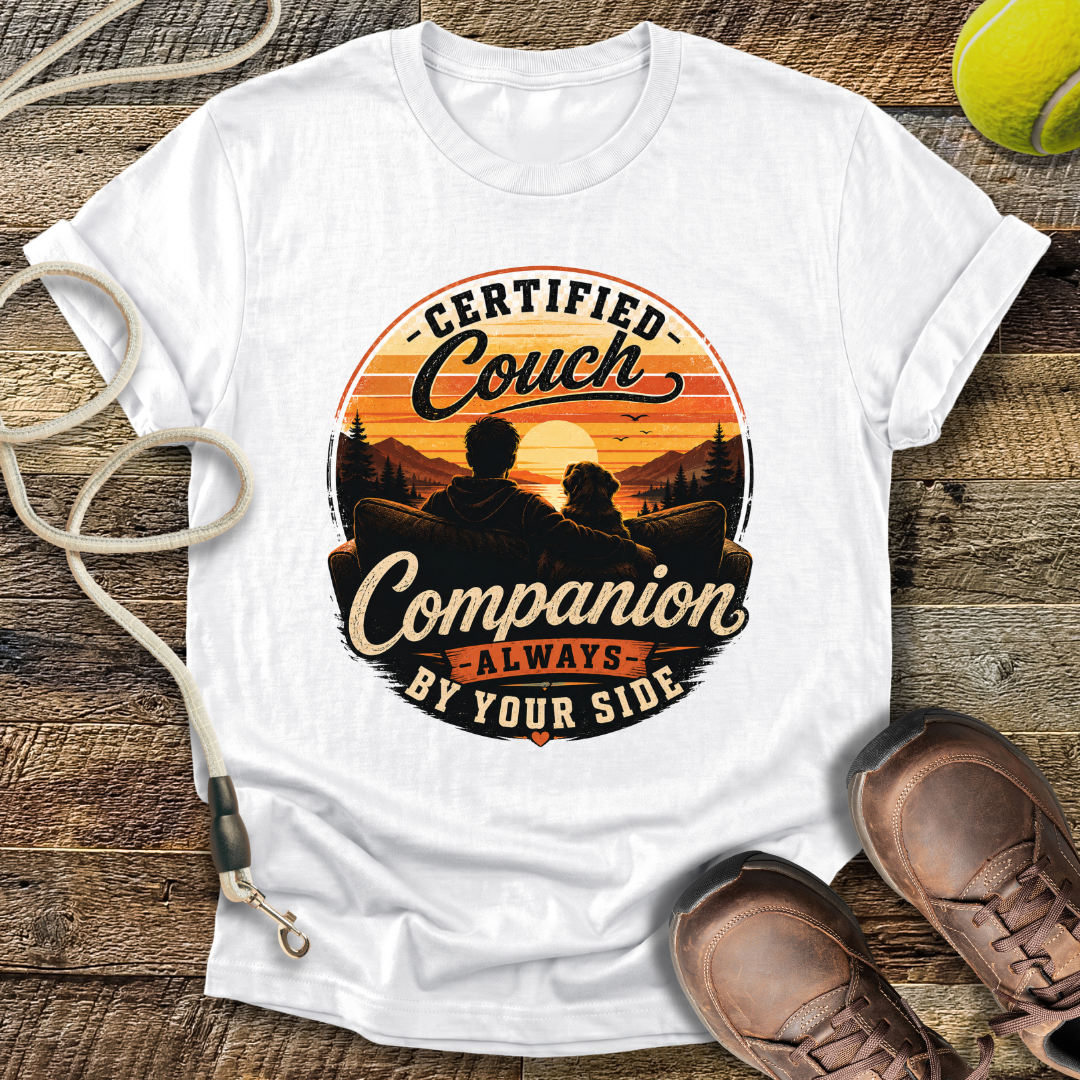 Certified Couch Companion, Always By Your Side T-Shirt