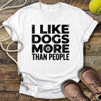 I Like Dogs More Than People T-Shirt