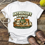 Introvert Energy,  Powered By Dogs & Staying In T-Shirt