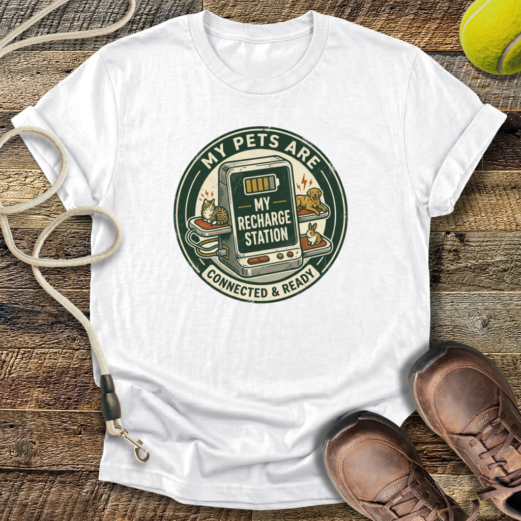 My Pets Are My Recharge Station T-Shirt