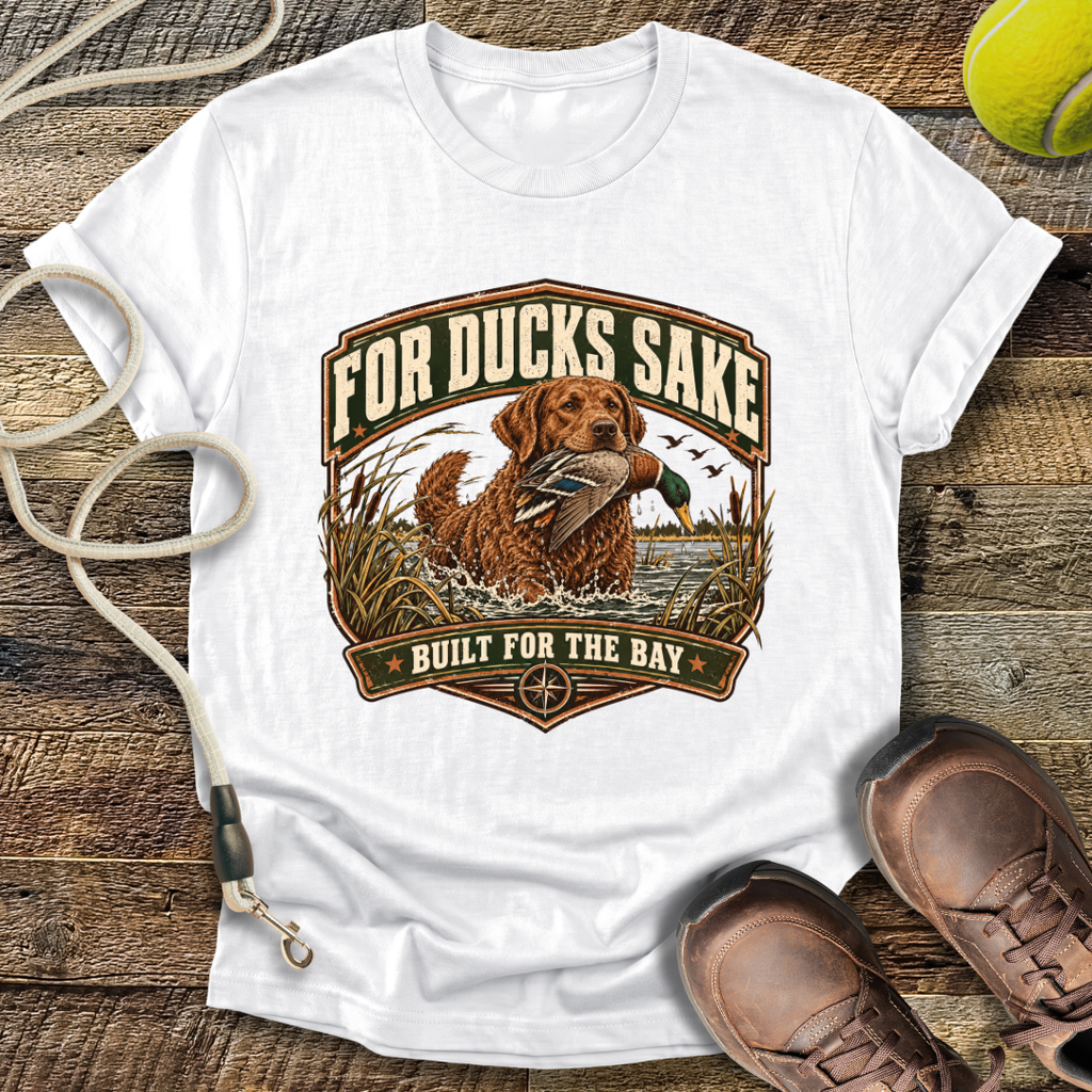 For Ducks Sake (Cesapeake Bay Retriever) T-Shirt