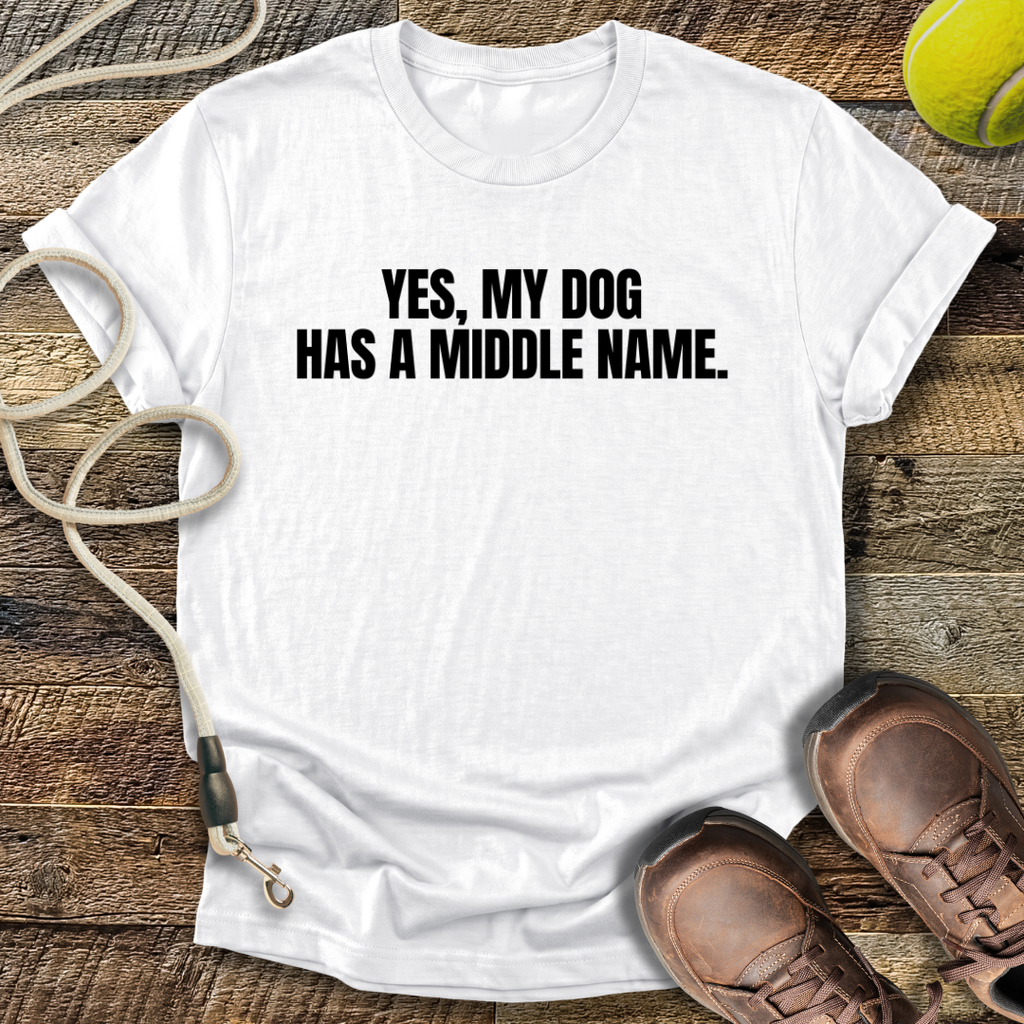My Dog Has A Middle Name T-Shirt
