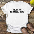 My Dog Has A Middle Name T-Shirt