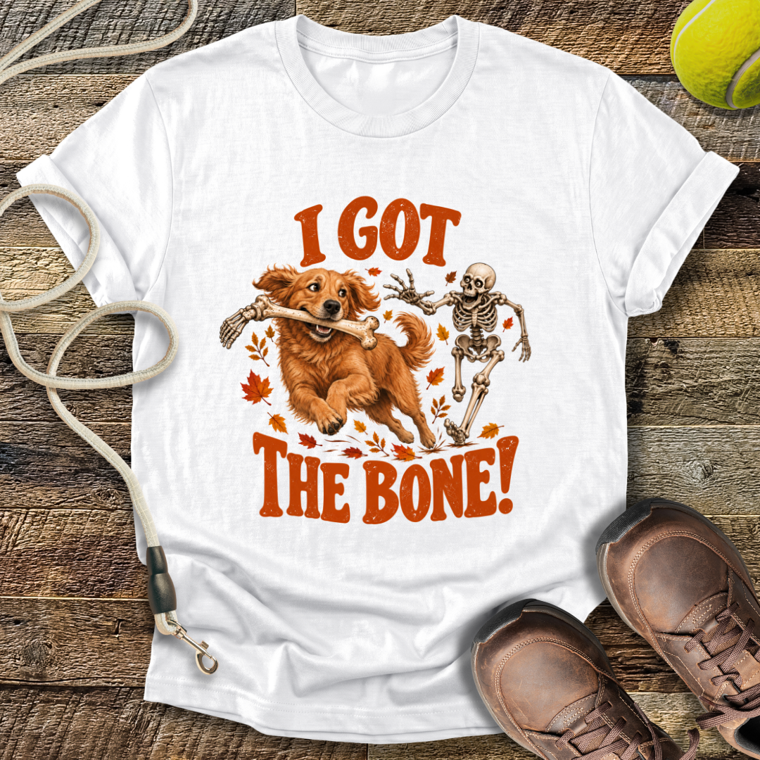 I Got The Bone! T-Shirt