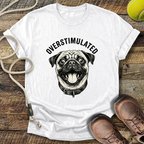 Overstimulated Pug T-Shirt