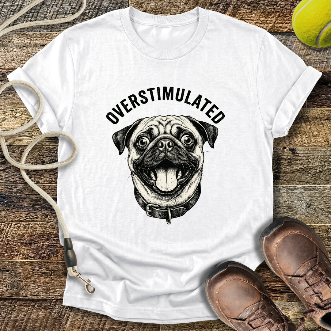 Overstimulated Pug T-Shirt