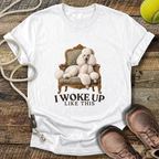 I Woke Up Like This T-Shirt