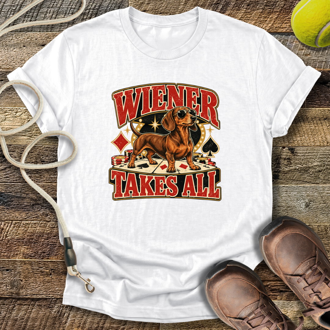 Wiener Takes All (Shorthaired Dachshund) T-Shirt